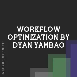 Workflow Optimization by Dyan Yambao | Indexof