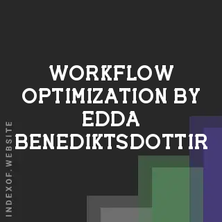 Workflow Optimization by Edda Benediktsdottir | Indexof