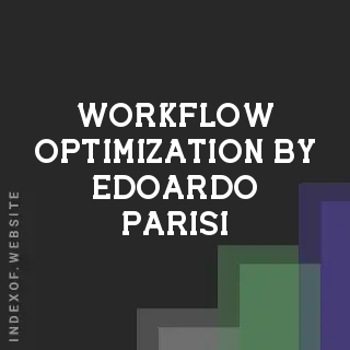 Workflow Optimization by Edoardo Parisi | Indexof