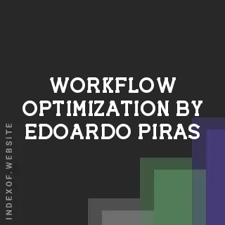 Workflow Optimization by Edoardo Piras | Indexof
