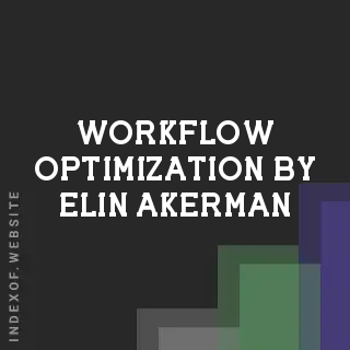Workflow Optimization by Elin Akerman | Indexof