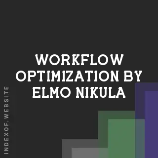 Workflow Optimization by Elmo Nikula | Indexof