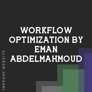 Workflow Optimization by Eman Abdelmahmoud | Indexof