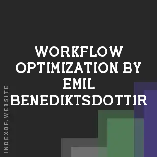Workflow Optimization by Emil Benediktsdottir | Indexof