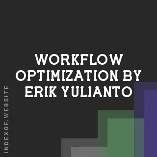 Workflow Optimization by Erik Yulianto | Indexof
