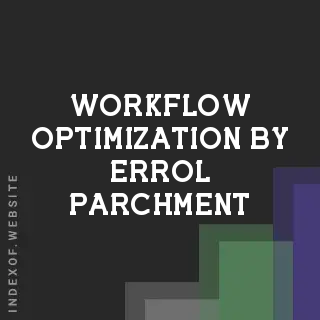 Workflow Optimization by Errol Parchment | Indexof