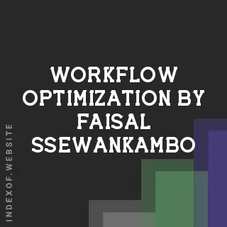 Workflow Optimization by Faisal Ssewankambo | Indexof