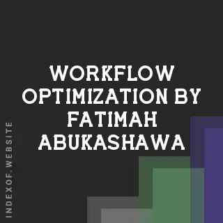Workflow Optimization by Fatimah Abukashawa | Indexof