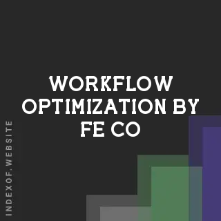 Workflow Optimization by Fe Co | Indexof