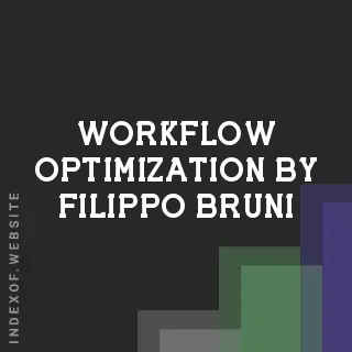Workflow Optimization by Filippo Bruni | Indexof