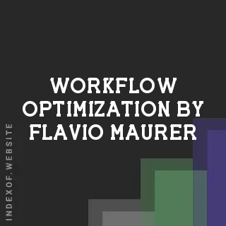 Workflow Optimization by Flavio Maurer | Indexof