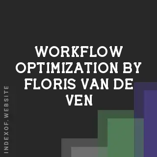 Workflow Optimization by Floris van de Ven | Indexof