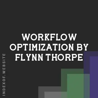Workflow Optimization by Flynn Thorpe | Indexof