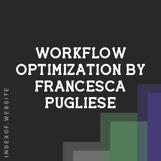 Workflow Optimization by Francesca Pugliese | Indexof