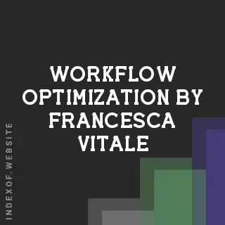 Workflow Optimization by Francesca Vitale | Indexof