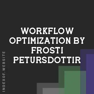 Workflow Optimization by Frosti Petursdottir | Indexof