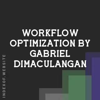 Workflow Optimization by Gabriel Dimaculangan | Indexof