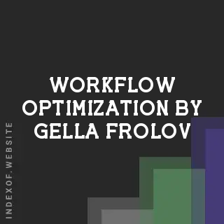 Workflow Optimization by Gella Frolov | Indexof