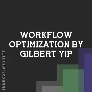 Workflow Optimization by Gilbert Yip | Indexof