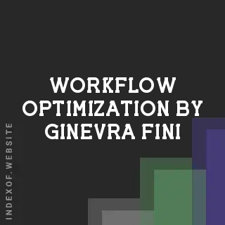Workflow Optimization by Ginevra Fini | Indexof