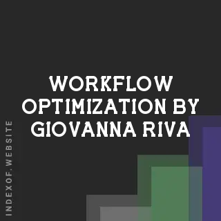 Workflow Optimization by Giovanna Riva | Indexof