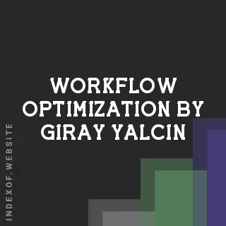 Workflow Optimization by Giray Yalcin | Indexof