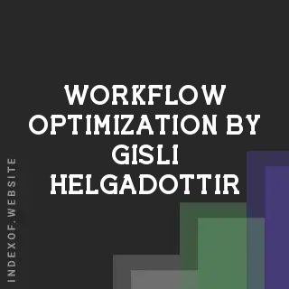 Workflow Optimization by Gisli Helgadottir | Indexof