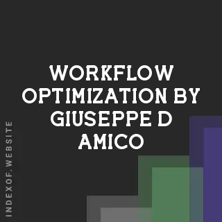 Workflow Optimization by Giuseppe D Amico | Indexof