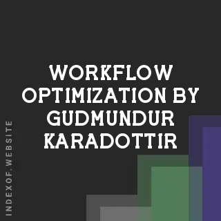 Workflow Optimization by Gudmundur Karadottir | Indexof