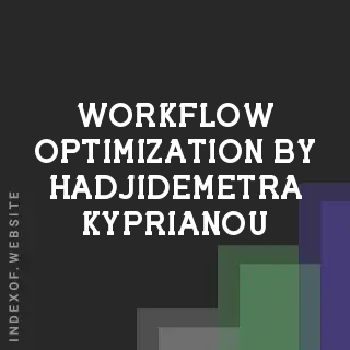 Workflow Optimization by Hadjidemetra Kyprianou | Indexof