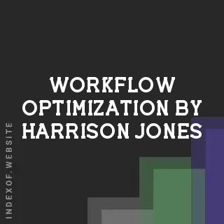 Workflow Optimization by Harrison Jones | Indexof