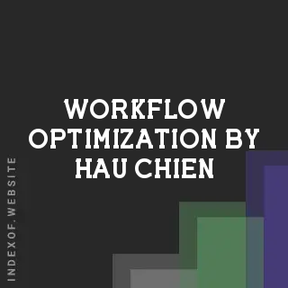 Workflow Optimization by Hau Chien | Indexof