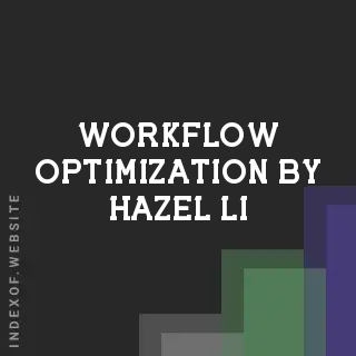 Workflow Optimization by Hazel Li | Indexof