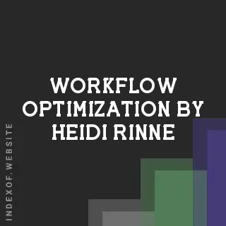 Workflow Optimization by Heidi Rinne | Indexof