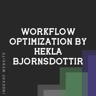 Workflow Optimization by Hekla Bjornsdottir | Indexof