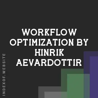 Workflow Optimization by Hinrik Aevardottir | Indexof