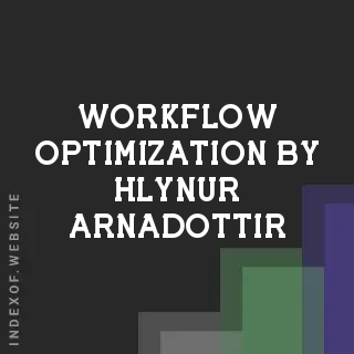 Workflow Optimization by Hlynur Arnadottir | Indexof