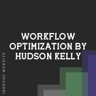 Workflow Optimization by Hudson Kelly | Indexof