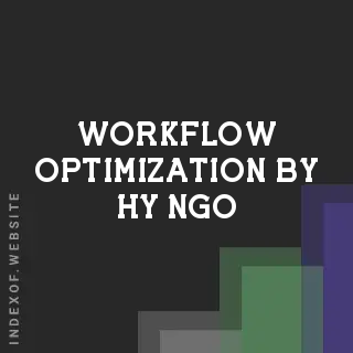 Workflow Optimization by Hy Ngo | Indexof