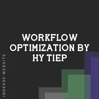 Workflow Optimization by Hy Tiep | Indexof