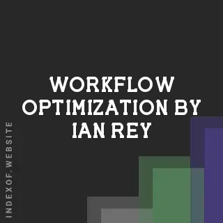 Workflow Optimization by Ian Rey | Indexof
