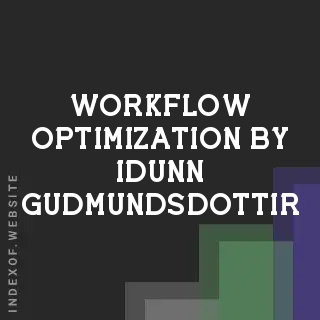 Workflow Optimization by Idunn Gudmundsdottir | Indexof