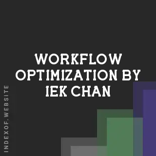 Workflow Optimization by Iek Chan | Indexof