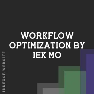 Workflow Optimization by Iek Mo | Indexof