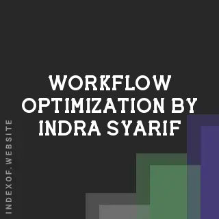 Workflow Optimization by Indra Syarif | Indexof