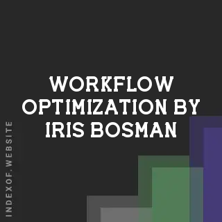 Workflow Optimization by Iris Bosman | Indexof