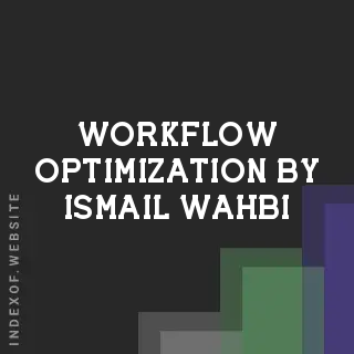 Workflow Optimization by Ismail Wahbi | Indexof