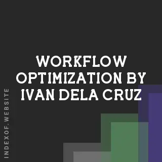 Workflow Optimization by Ivan Dela Cruz | Indexof