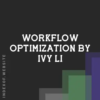 Workflow Optimization by Ivy Li | Indexof