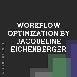 Workflow Optimization by Jacqueline Eichenberger | Indexof